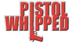 Pistol Whipped